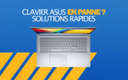 Le clavier de votre PC portable Asus ne fonctionne plus ? Solutions et remplacement rapide